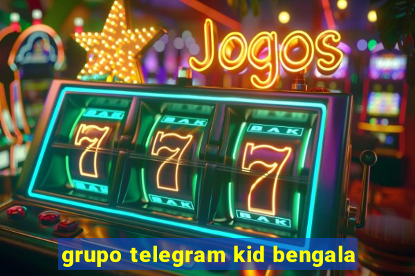 grupo telegram kid bengala